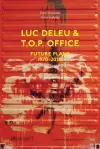 Luc Deleu & T.O.P. office cover