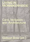 Living in Monnikenheide. Care, Inclusion and Architecture cover