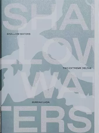 Shallow Waters: Shifting geographies of two extreme urban deltas cover