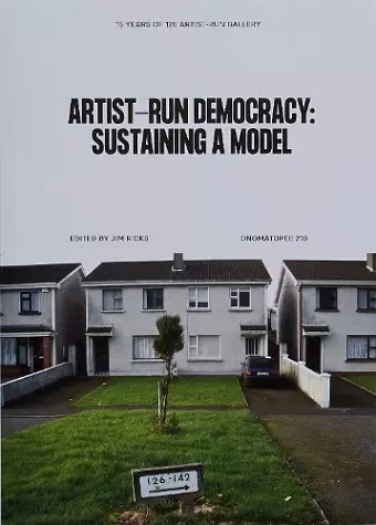 Artist-run democracy: sustaining a model cover