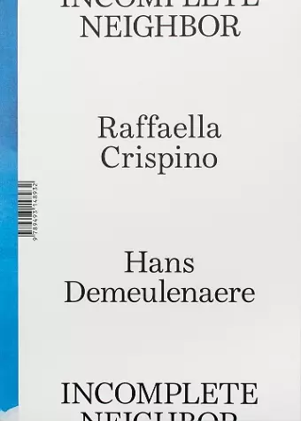 Raffaella Crispino & Hans Demeulenaere: Incomplete Neighbor cover