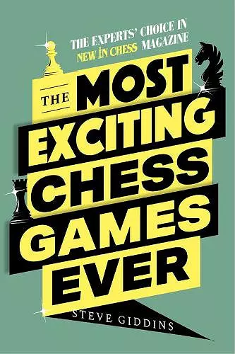 The Most Exciting Chess Games Ever cover