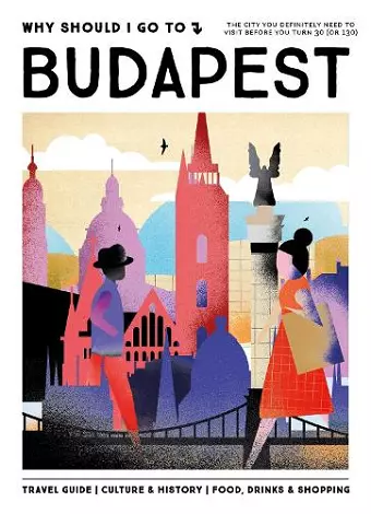 Why Should I Go To Budapest cover