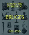 Connected Worlds of Bruges (900-1550) cover