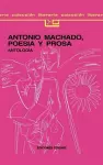 Antonio Machado: Poesia y Prosa cover