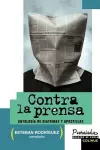 Contra La Prensa: Antologia De Diatribas y Apostillas cover