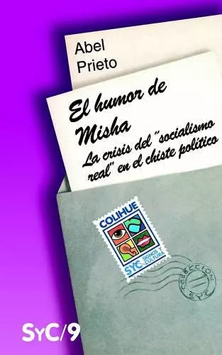 Humor De Misha, El : La Crisis Del Socialismo Real En El Chiste Politico cover