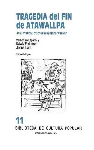 Tragedia Del Fin De Atawallpa: Atau Wallpaj P'Uchukakuyninpa Wankan cover