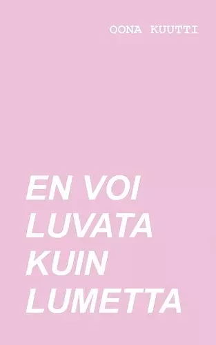 En voi luvata kuin lumetta cover