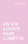 En voi luvata kuin lumetta cover