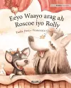 Eeyo Waayo arag ah; Roscoe iyo Rolly cover