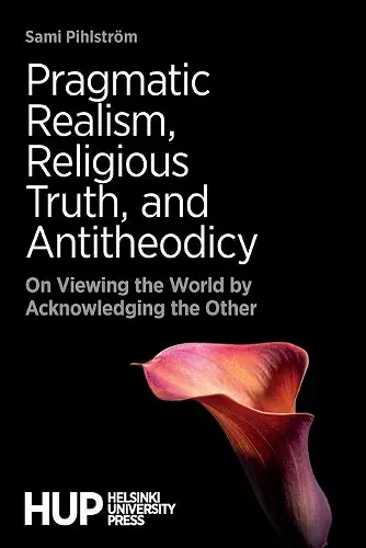 Pragmatic Realism, Religious Truth, and Antitheodicy cover