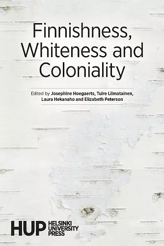 Finnishness, Whiteness and Coloniality cover