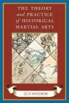 The Theory and Practice of Historical Martial Arts cover