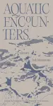 Aquatic Encounters. A glossary of hydrofeminisms cover