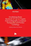 Establishing Better Standards of Care in Doppler Echocardiography, Computed Tomography and Nuclear Cardiology cover