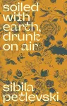 Soiled With Earth, Drunk On Air cover