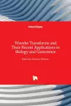 Wavelet Transforms and Their Recent Applications in Biology and Geoscience cover