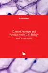 Current Frontiers and Perspectives in Cell Biology cover