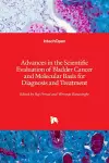 Advances in the Scientific Evaluation of Bladder Cancer and Molecular Basis for Diagnosis and Treatment cover