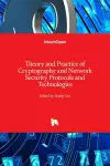Theory and Practice of Cryptography and Network Security Protocols and Technologies cover