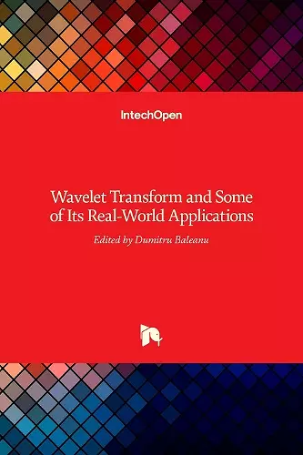 Wavelet Transform and Some of Its Real-World Applications cover