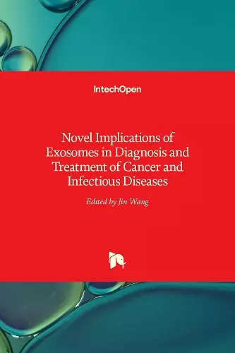 Novel Implications of Exosomes in Diagnosis and Treatment of Cancer and Infectious Diseases cover