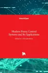 Modern Fuzzy Control Systems and Its Applications cover