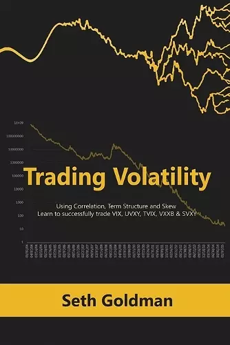 Trading Volatility Using Correlation, Term Structure and Skew cover