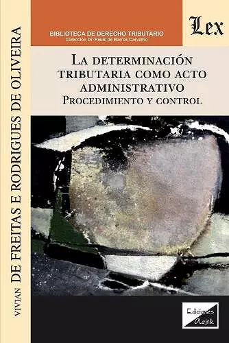 La Determinación Tributaria Como Acto Administrativo. Procedimiento Y Control cover