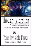 Thought Vibration or the Law of Attraction in the Thought World & Your Invisible Power By William Walker Atkinson and Genevieve Behrend - 2 Bestsellers in 1 Book cover