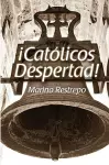 Catolicos Despertad! cover