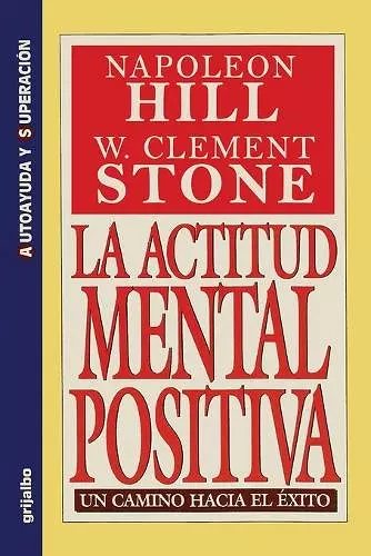 La Actitud Mental Positiva - Un Camino Hacia El Exito cover