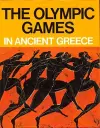 The Olympic Games in Ancient Greece - Ancient Olympia and the Olympic Games cover