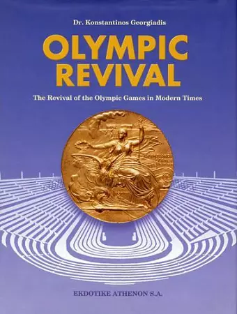 Olympic Revival - The Revival of the Olympic Games in Modern Times cover