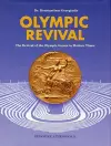 Olympic Revival - The Revival of the Olympic Games in Modern Times cover