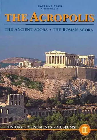 The Acropolis - The Ancient Agora - The Roman Agora cover