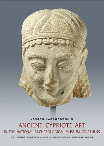 Ancient Cypriot Art in the National Archaeology Museum of Athens (English language edition) cover