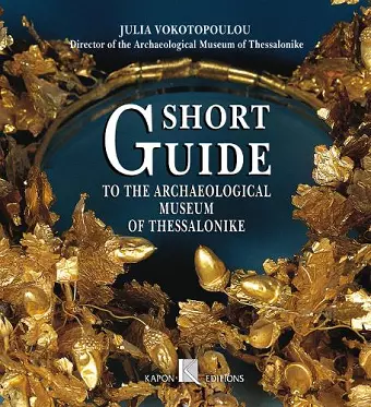 Short Guide to the Archaeological Museum of Thessaloniki (English language edition) cover