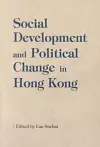 Social Development and Political Change in Hong Kong cover