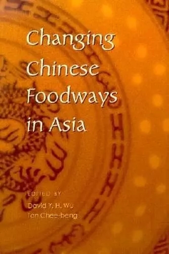 Changing Chinese Foodways in Asia cover