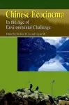 Chinese Ecocinema – In the Age of Environmental Challenge cover