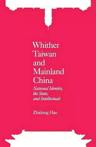 Whither Taiwan and Mainland China – National Identity, the State, and Intellectuals cover