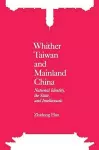 Whither Taiwan and Mainland China – National Identity, the State, and Intellectuals cover