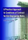 A Practical Approach to Conditions of Contract for Civil Engineering Works cover