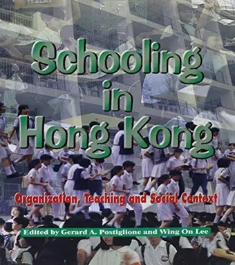 Schooling in Hong Kong – Organization, Teaching and Social Context cover