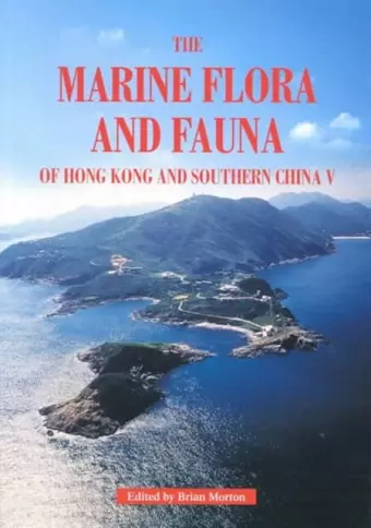 The Marine Flora and Fauna of Hong Kong and Southern China V cover