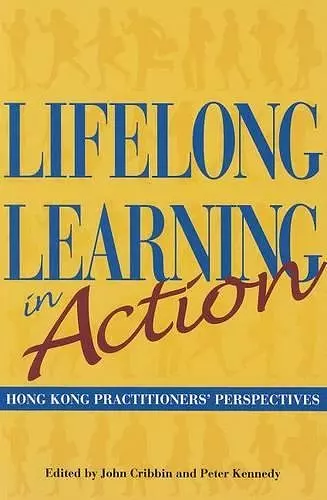 Lifelong Learning in Action – Hong Kong Practitioners` Perspectives cover