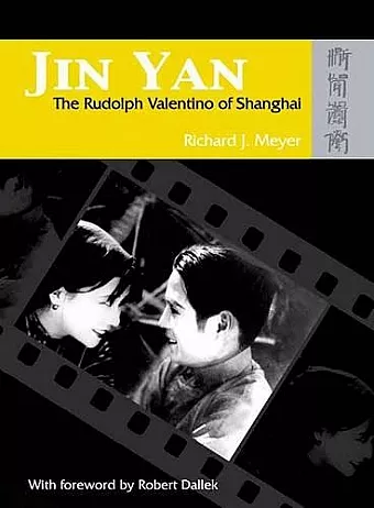 Jin Yan – The Rudolph Valentino of Shanghai cover