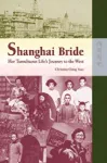 Shanghai Bride – Her Tumultuous Life′s Journey to the West cover